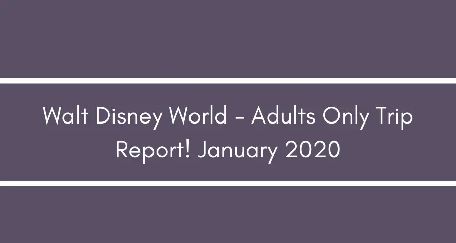 an-adults-only-wdw-vacation-jan-2020-theweeklymouse