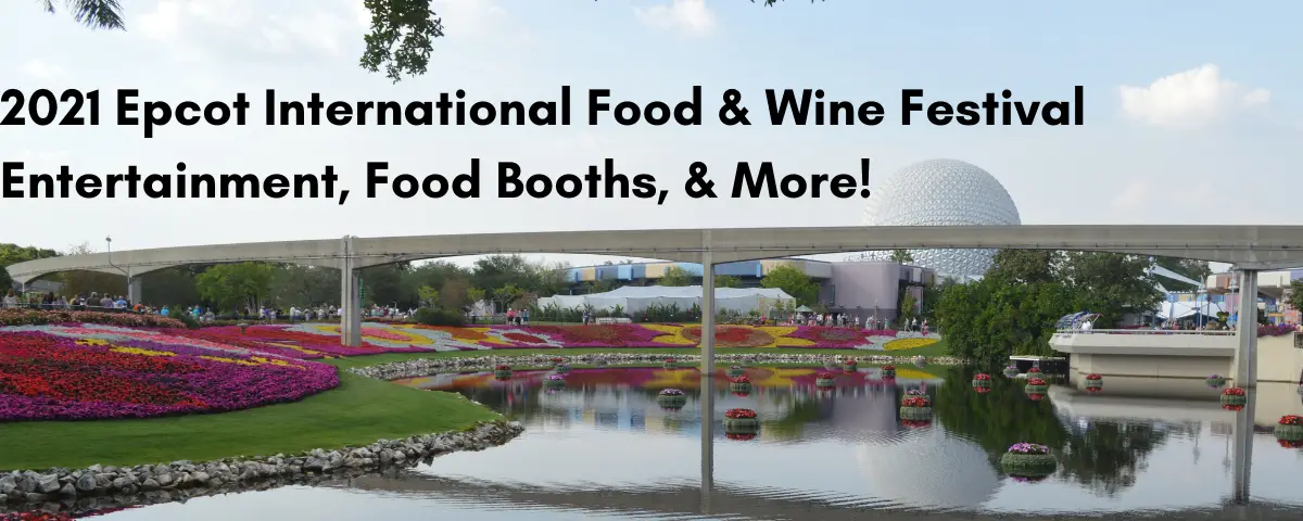 2021 Epcot International Food & Wine Festival Info – New Food Booths
